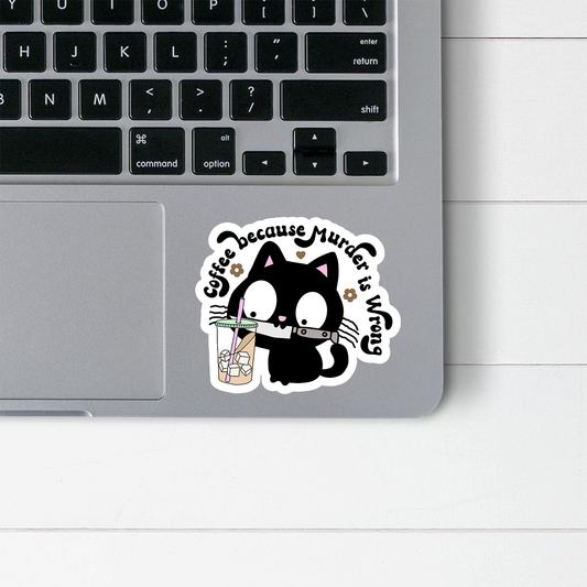 Coffee Because Murder Is Wrong Sticker