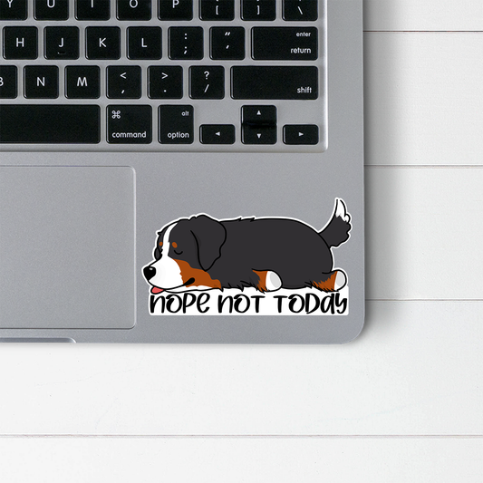 Bernese Mountain Dog - Nope Not Today Sticker