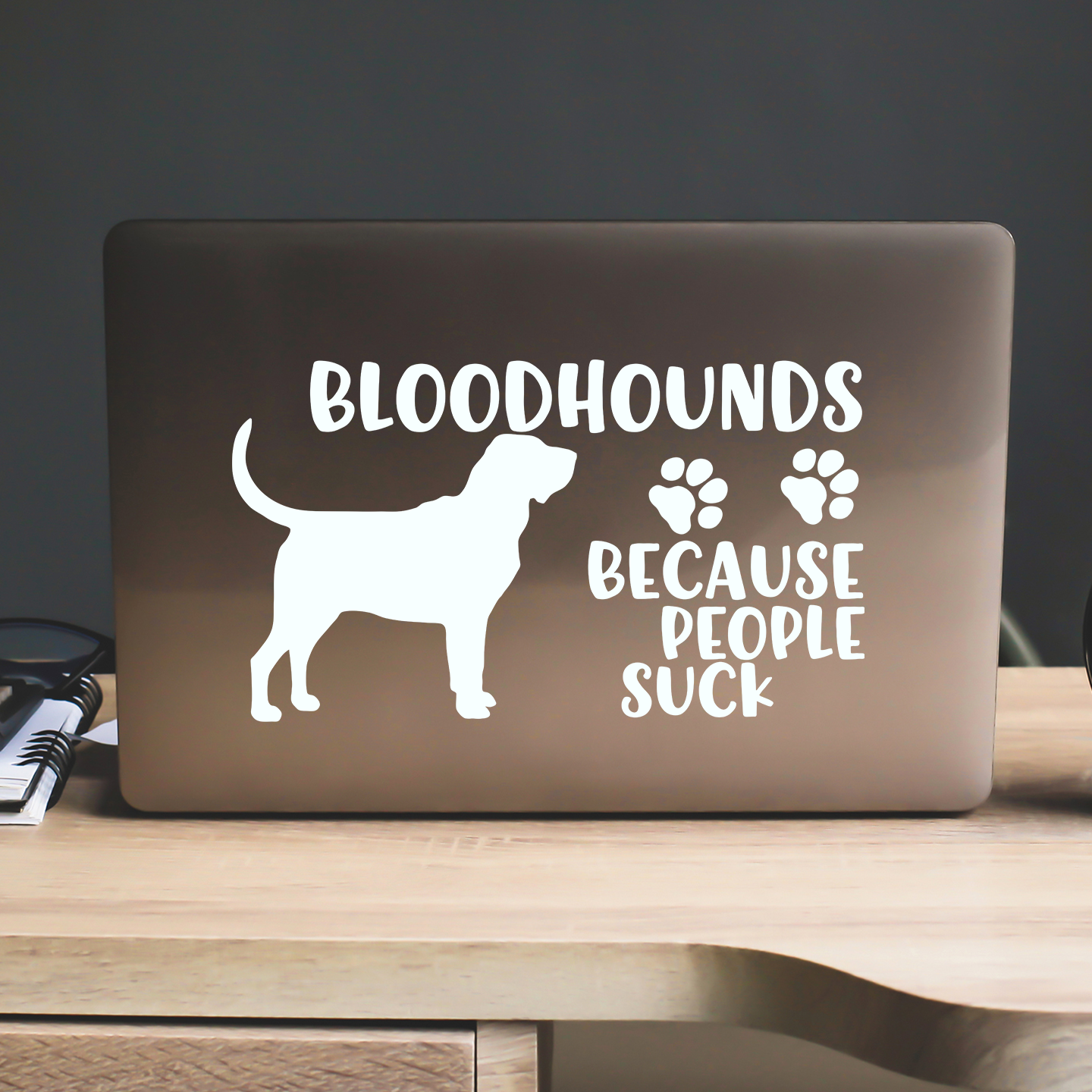 Bloodhounds Because People Suck Sticker