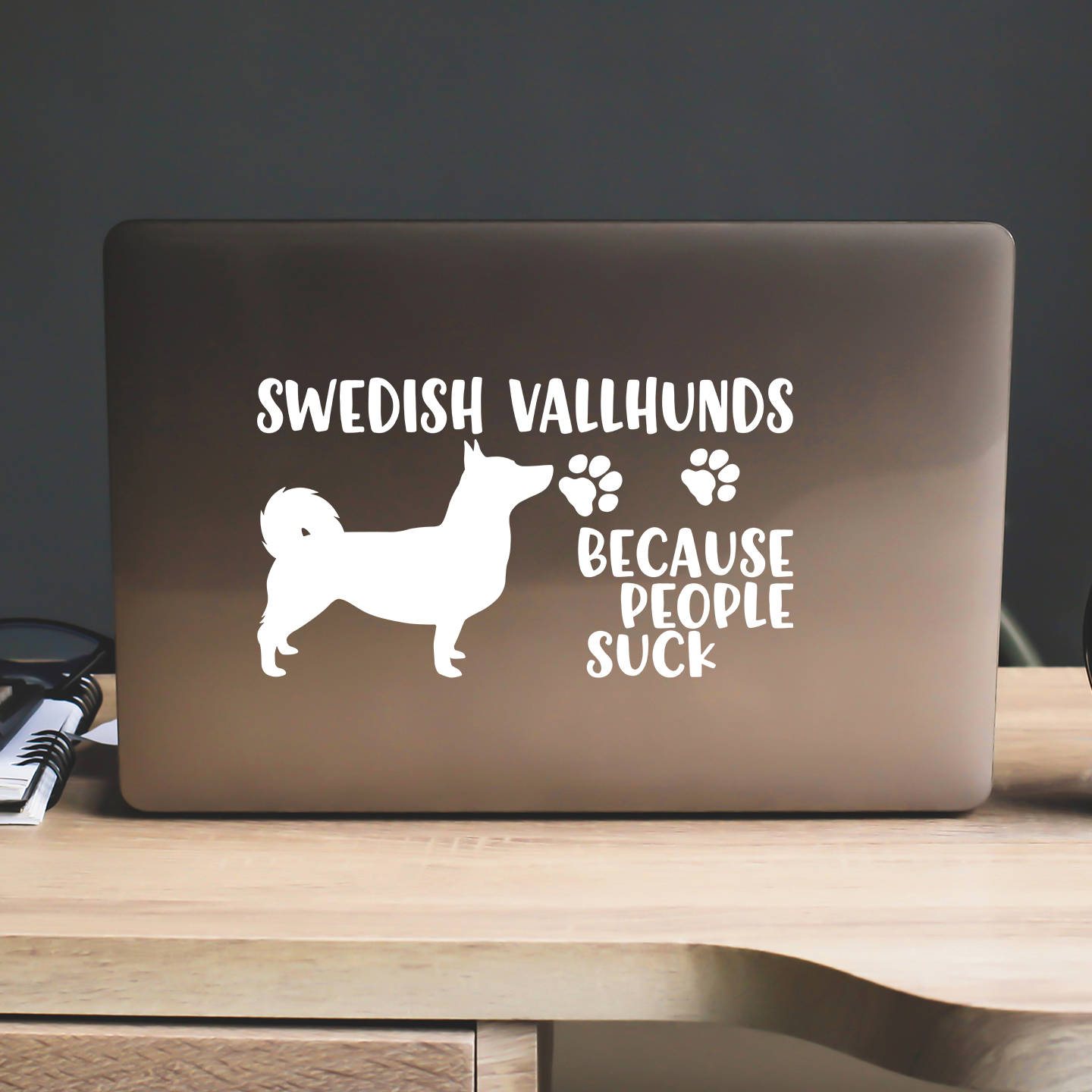 Swedish Vallhunds Because People Suck Sticker