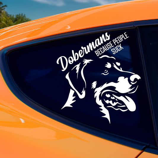 Dobermans Because People Suck Sticker