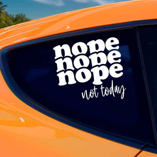 Nope Not Today Sticker