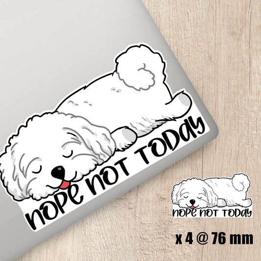 Bichon Frise Nope Not Today Sticker