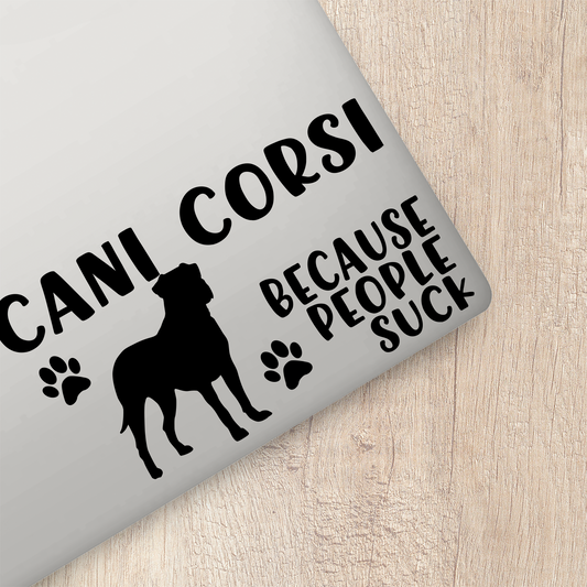 Cani Corsi Because People Suck Sticker