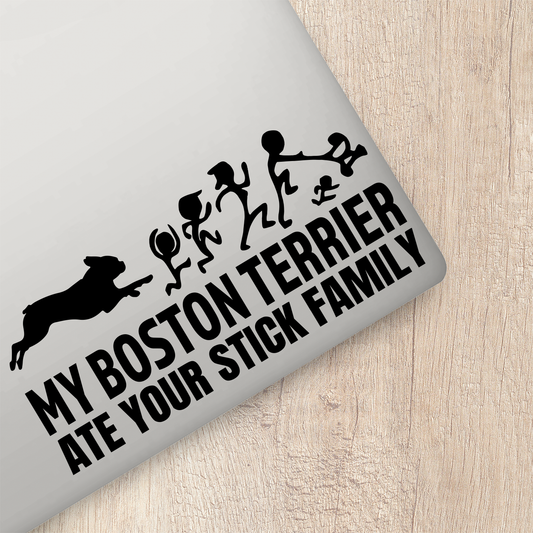 My Boston Terrier Ate Your Stick Family Sticker