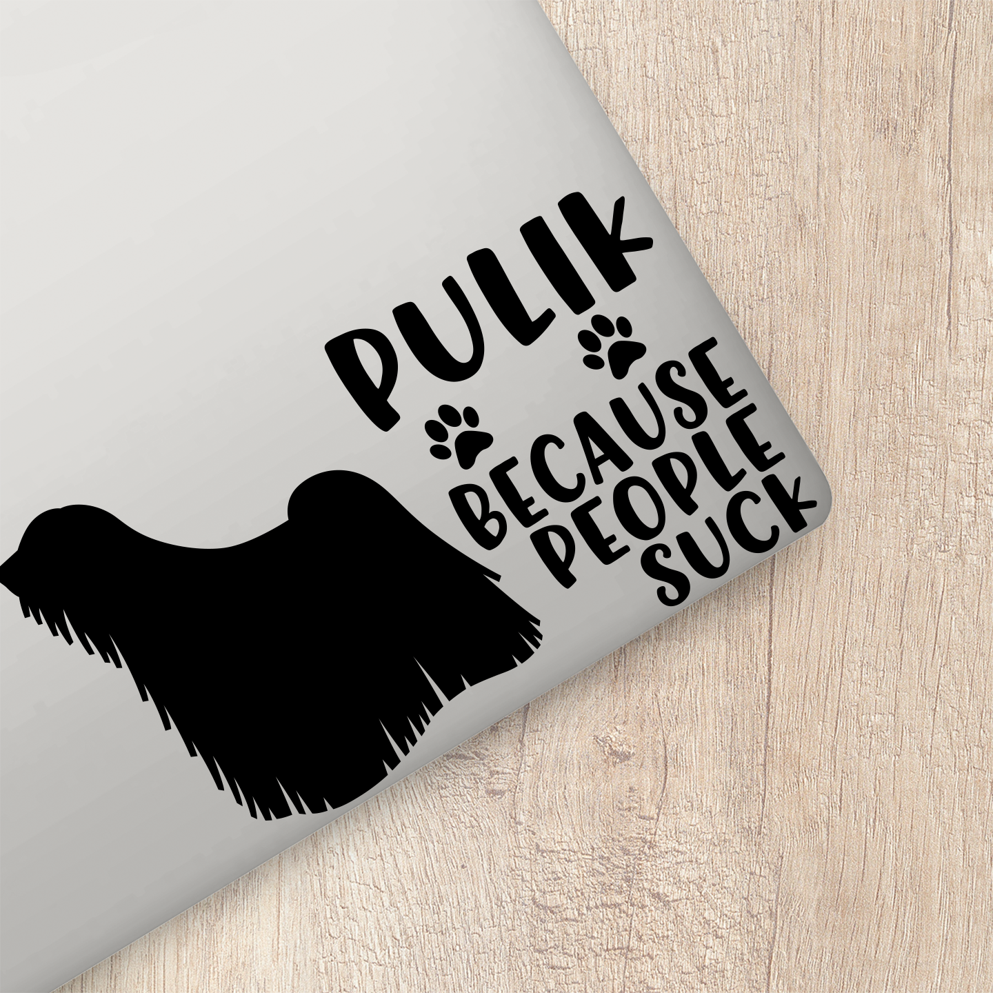 Pulik Because People Suck Sticker