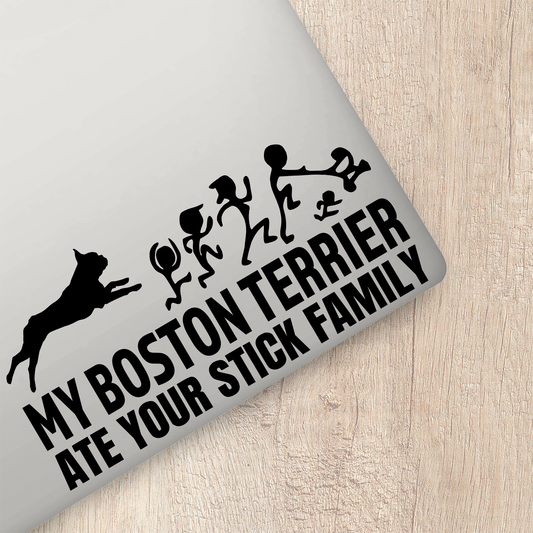 My Boston Terrier Ate Your Stick Family Sticker