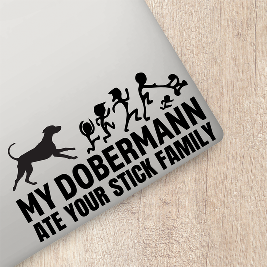 My Dobermann Ate Your Stick Family Sticker
