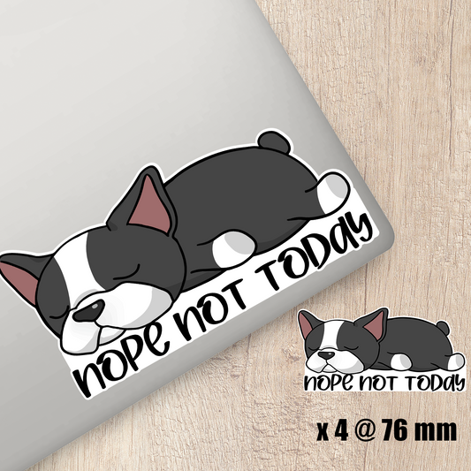 Boston Terrier Nope Not Today Sticker
