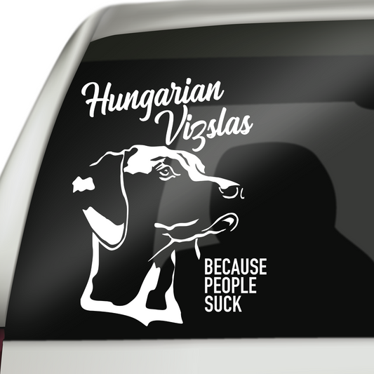 Hungarian Vizslas Because People Suck Sticker