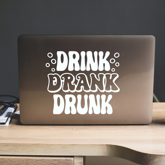 Drink Drank Drunk Sticker
