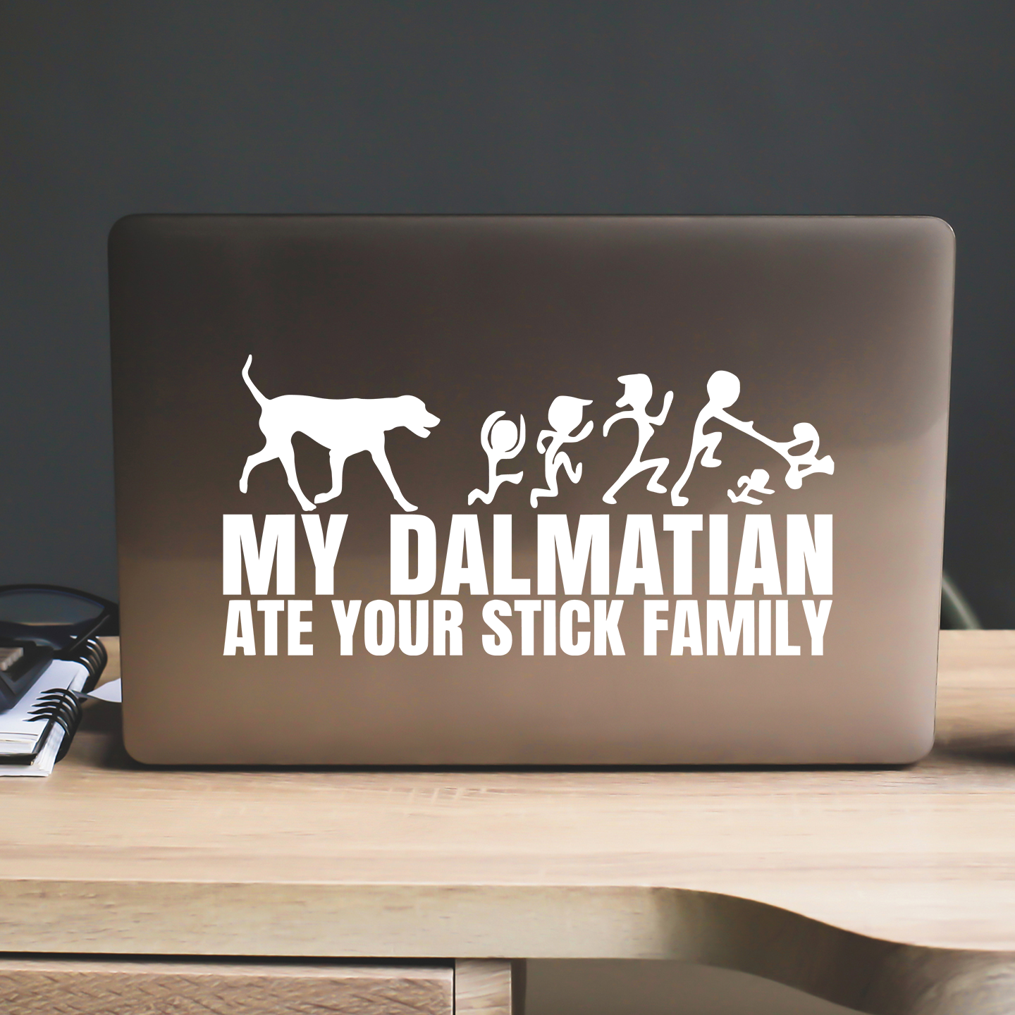 My Dalmatian Ate Your Stick Family Sticker
