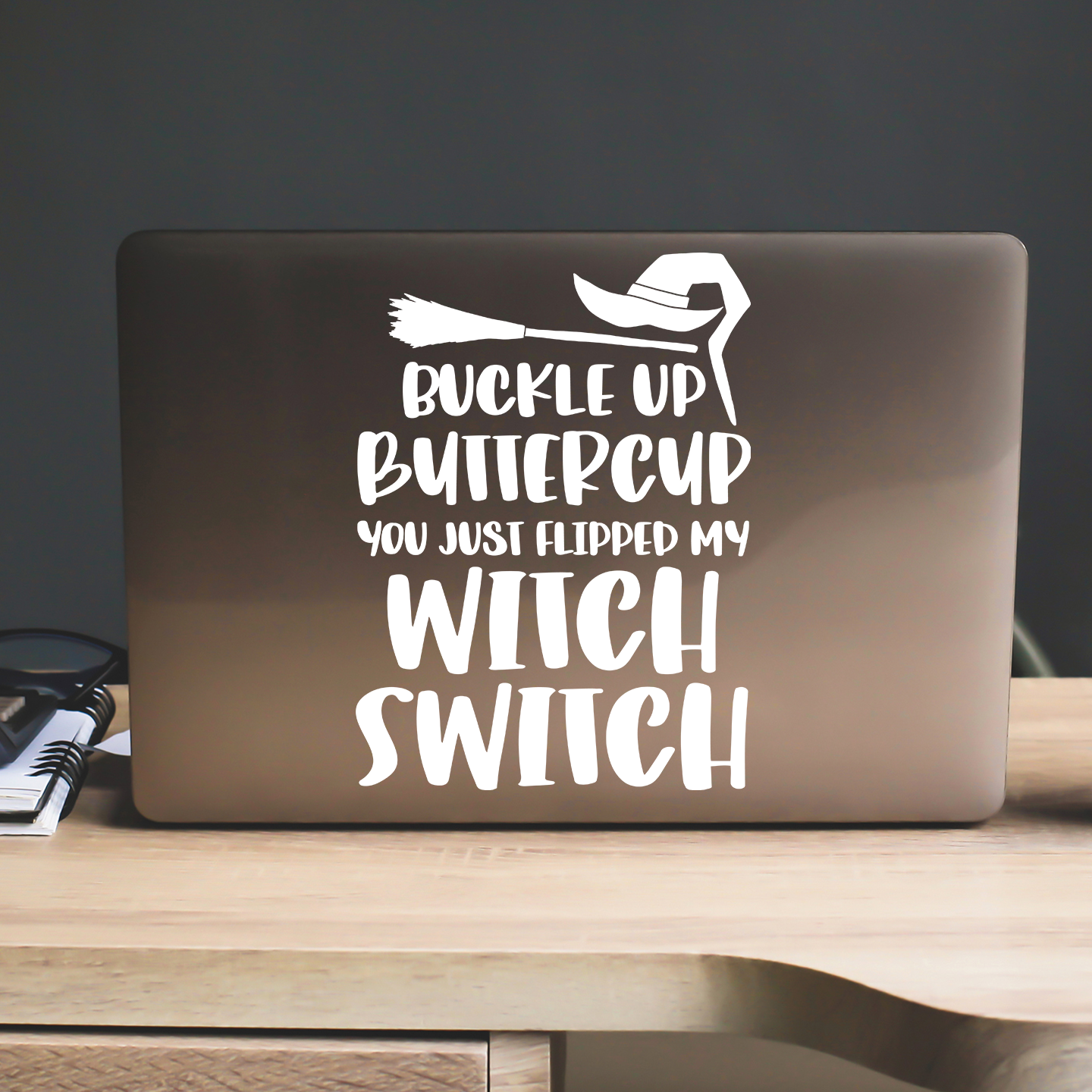 Buckle Up Buttercup Witch Switch Sticker
