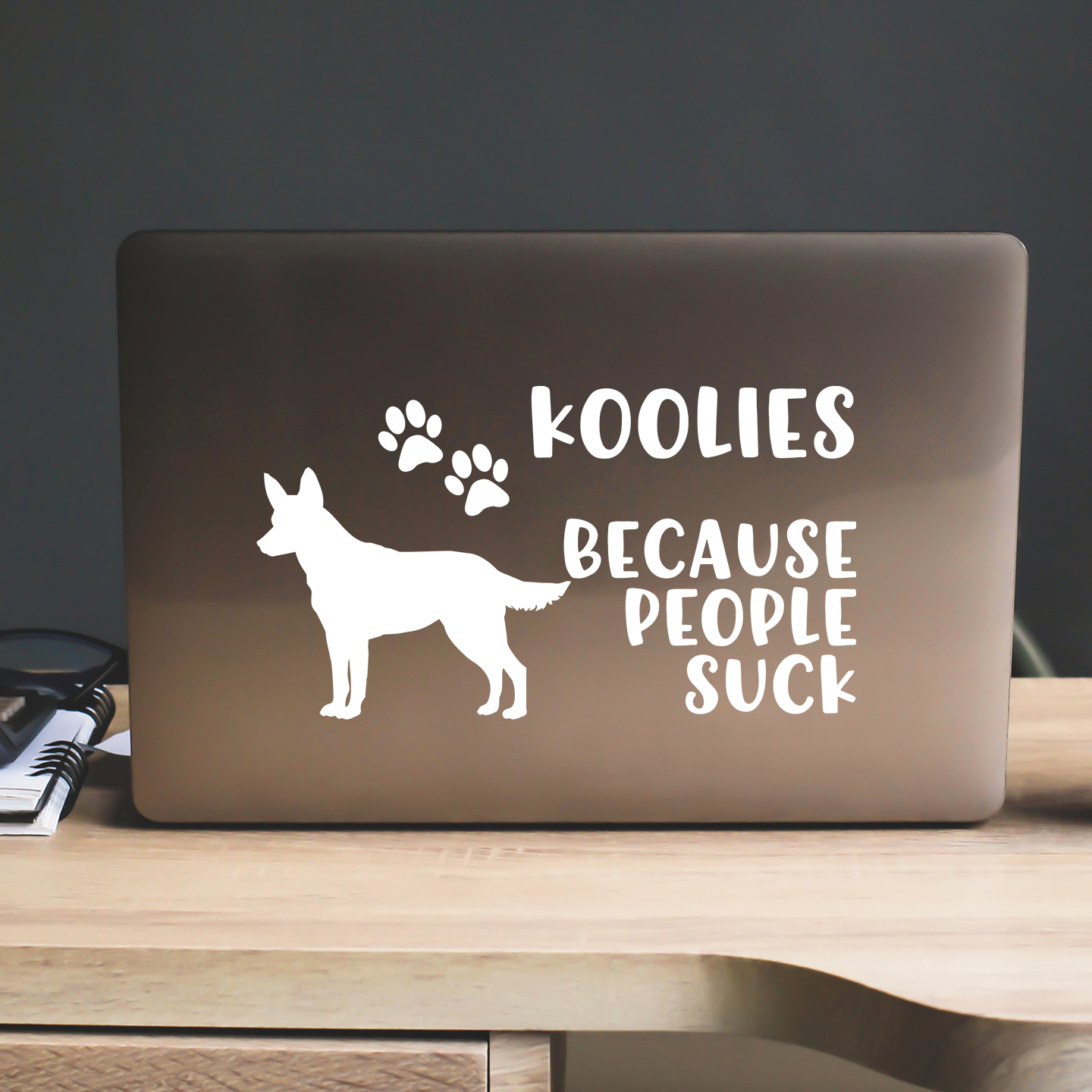 Koolies Because People Suck Sticker