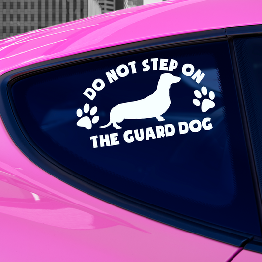 Dachshund Do Not Step On The Guard Dog Sticker