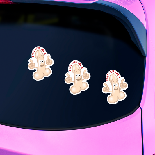 Don't Park Like A Dick Stickers