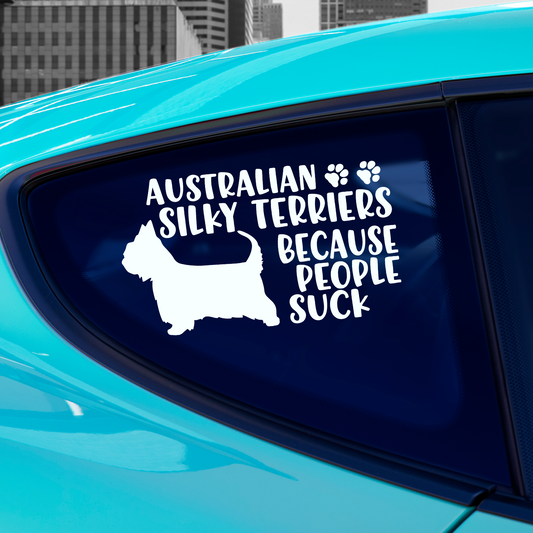 Silky Terriers Because People Suck Sticker