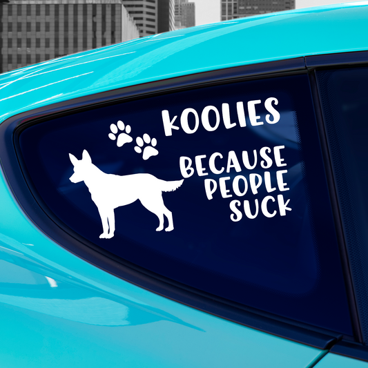 Koolies Because People Suck Sticker