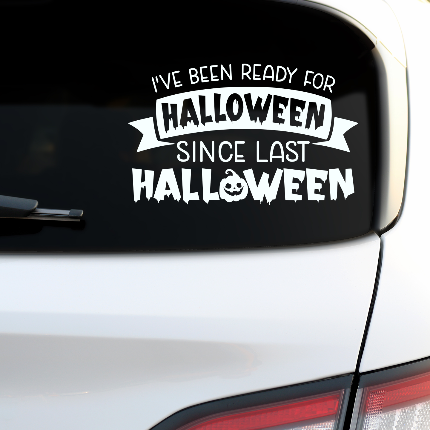 I've Been Ready For Halloween Since Last Halloween Sticker