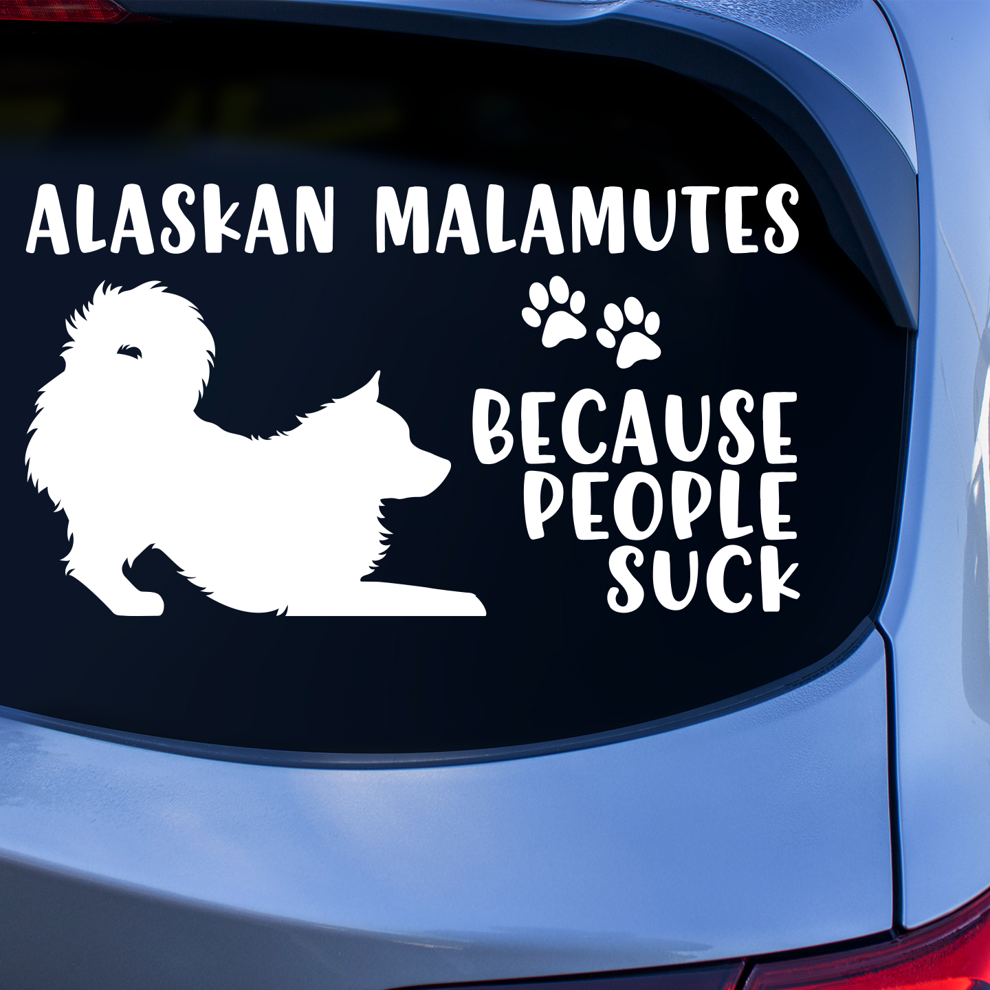 Alaskan Malamutes Because People Suck Sticker