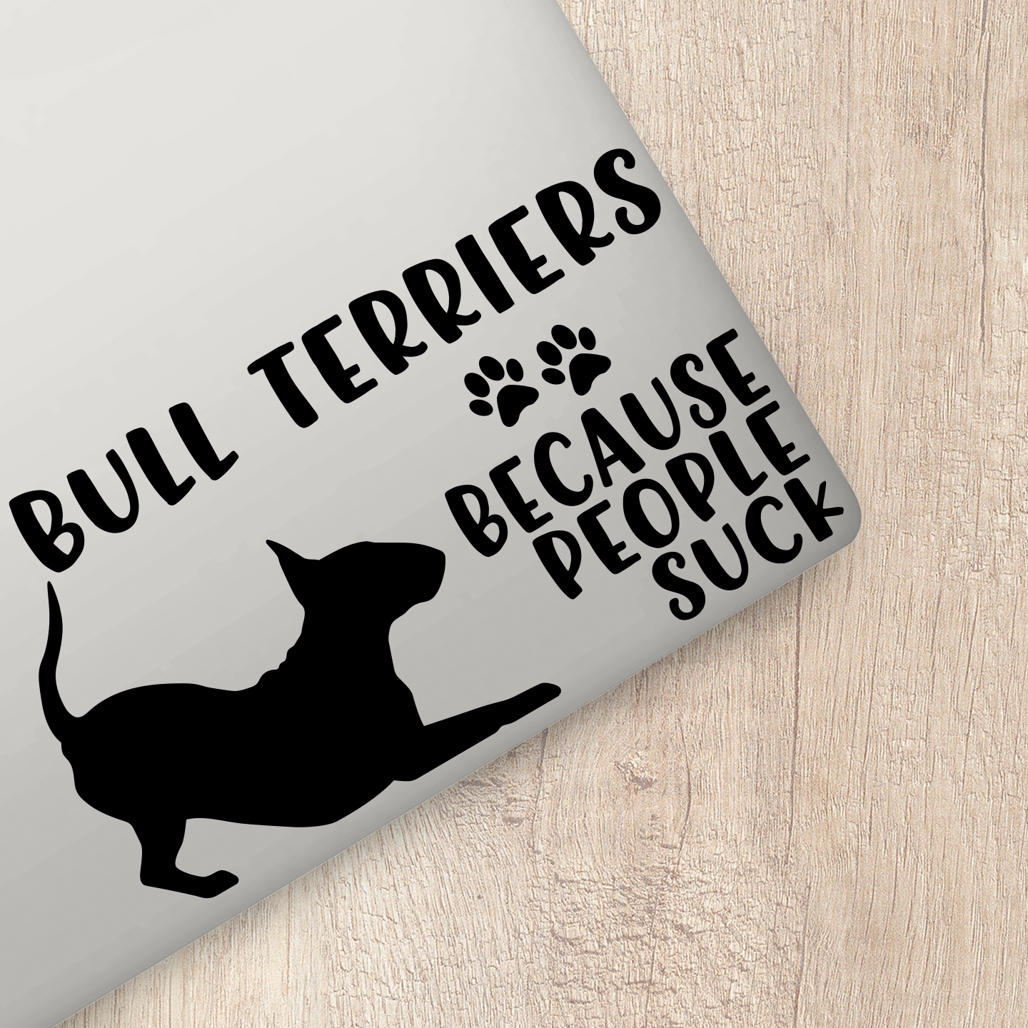 Bull Terriers Because People Suck Sticker