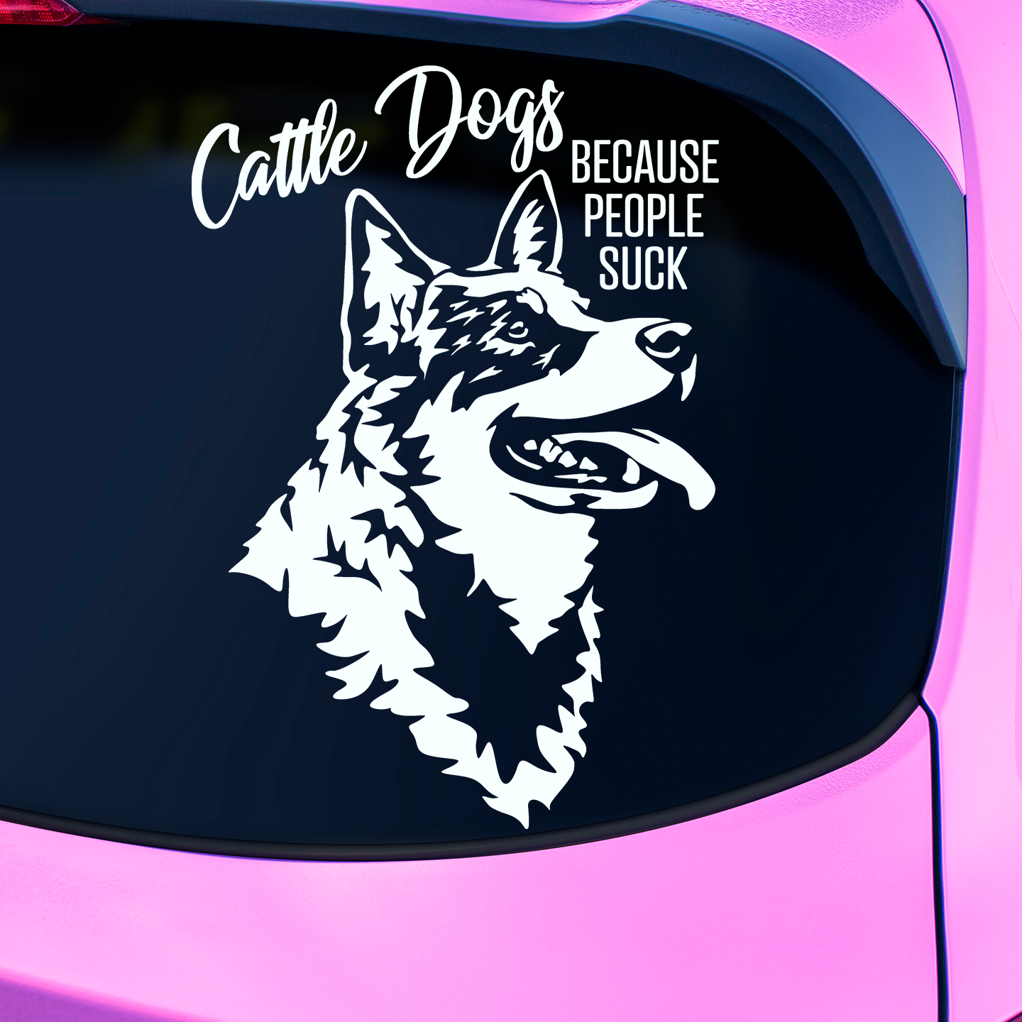 Cattle Dogs Because People Suck Sticker