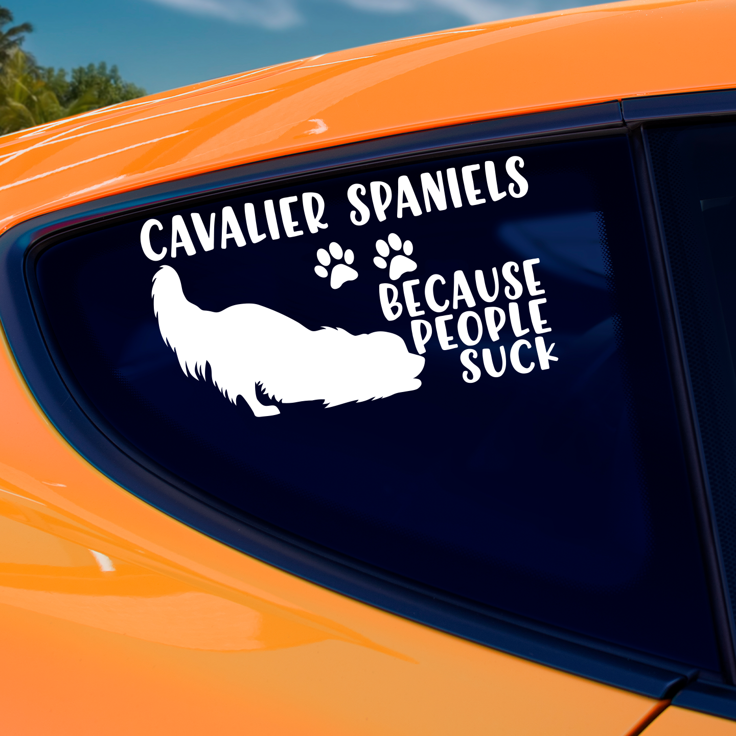 Cavalier Spaniels Because People Suck Sticker