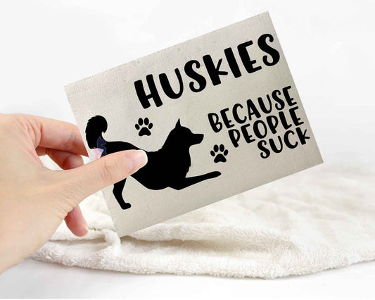 Huskies Because People Suck™ Sticker