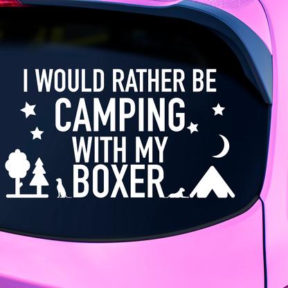 I Would Rather Be Camping With My Boxer Sticker