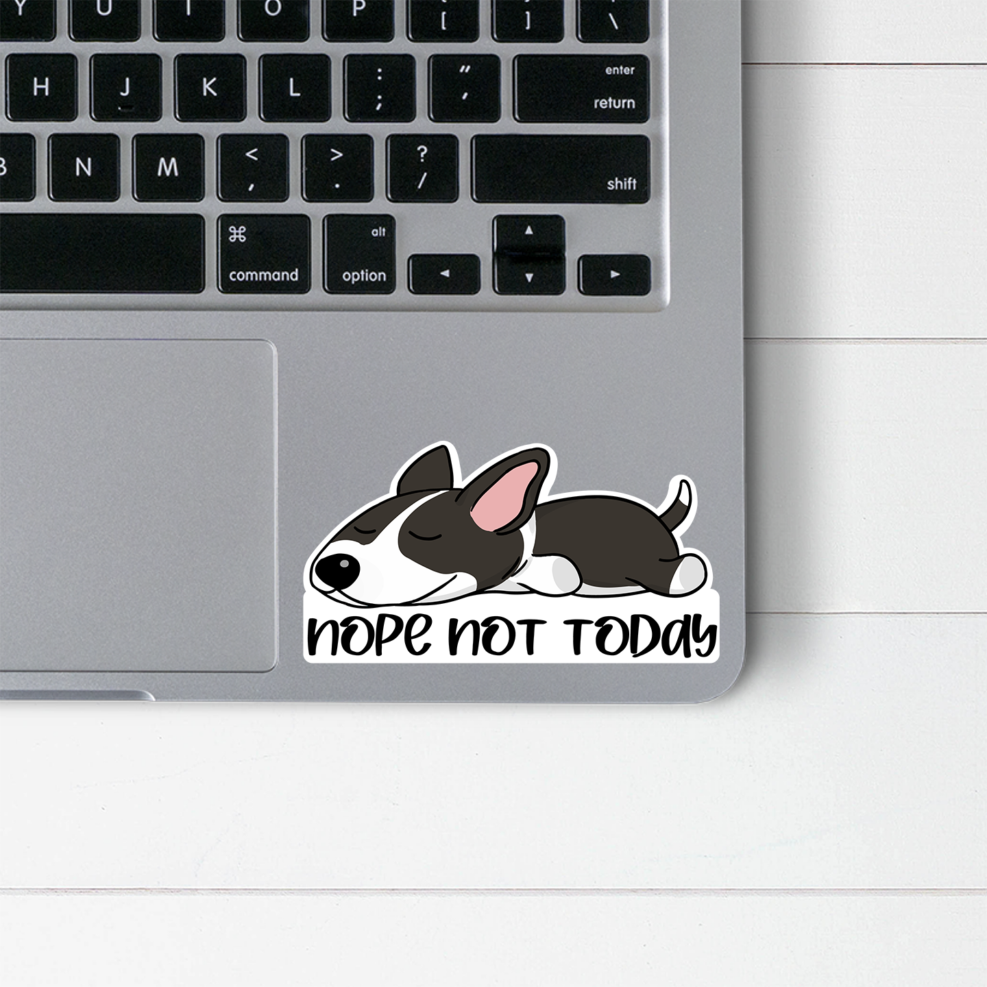 Bull Terrier Nope Not Today Sticker