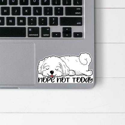 Bichon Frise Nope Not Today Sticker