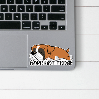 Boxer Nope Not Today Sticker
