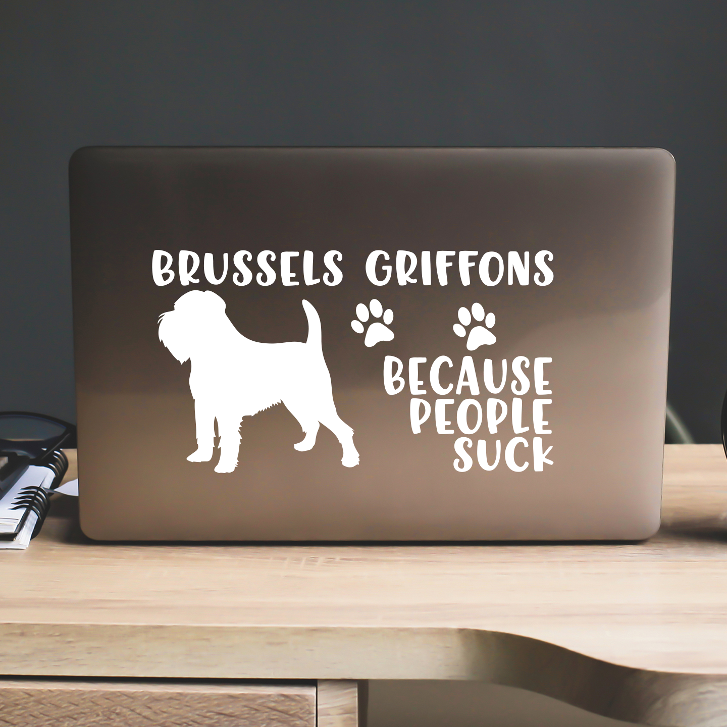 Brussels Griffons Because People Suck Sticker