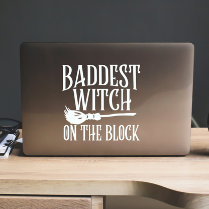 Baddest Witch On The Block Sticker