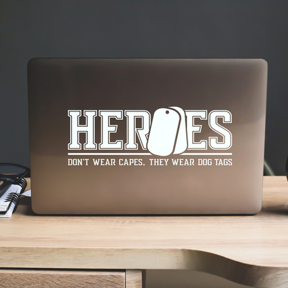 Heroes Don't Wear Capes Sticker