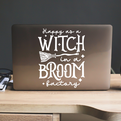 Happy As A Witch In A Broom Factory Sticker