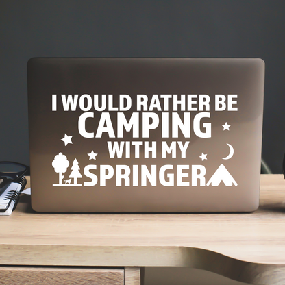 I Would Rather Be Camping With My Springer Spaniel Sticker