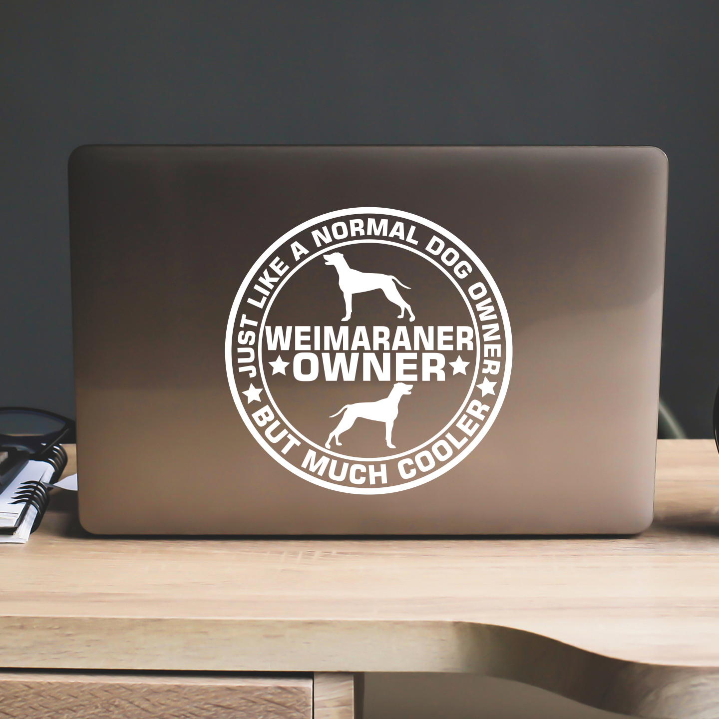 Weimaraner Owner Sticker, Just Like A Normal Dog Owner But Much Cooler.