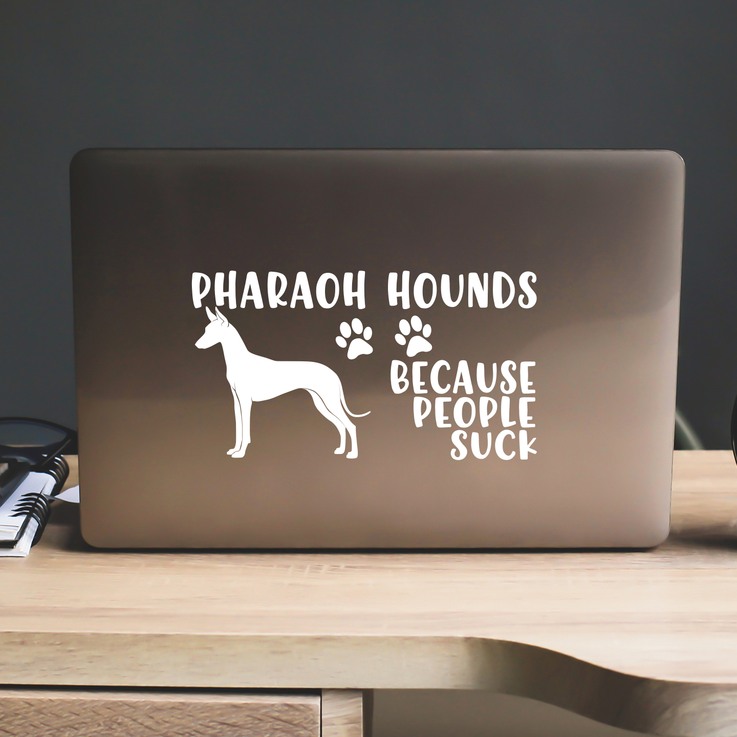 Pharaoh Hounds Because People Suck Sticker