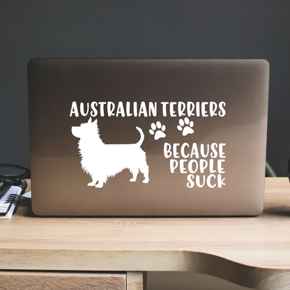 Australian Terriers Because People Suck Sticker