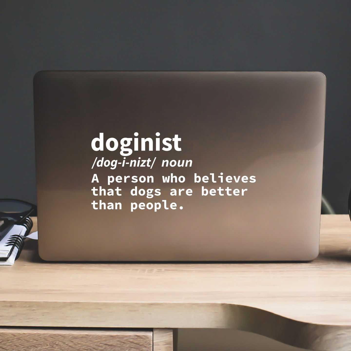 Doginist Dogs Are Better Than People Sticker