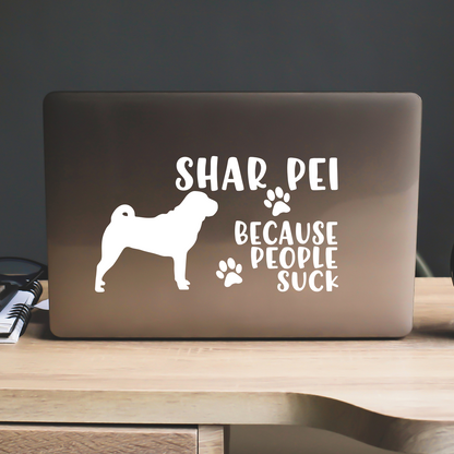 Shar Pei Because People Suck Sticker