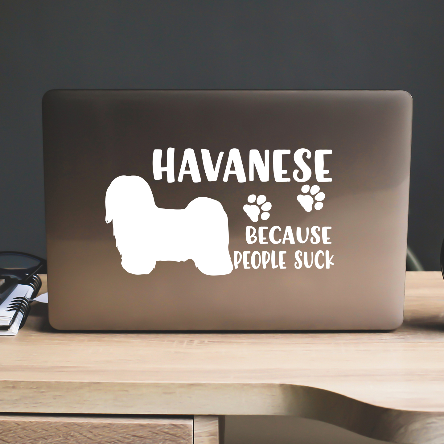 Havanese Because People Suck Sticker