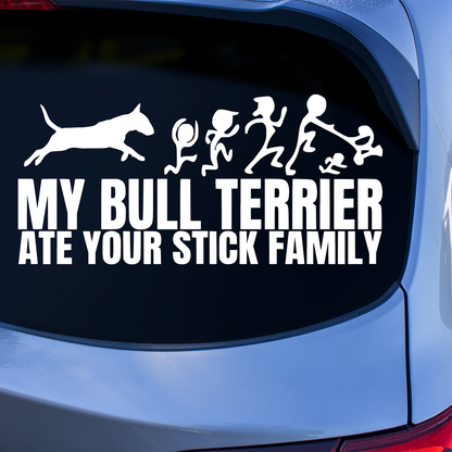 My Bull Terrier Ate Your Stick Family Sticker