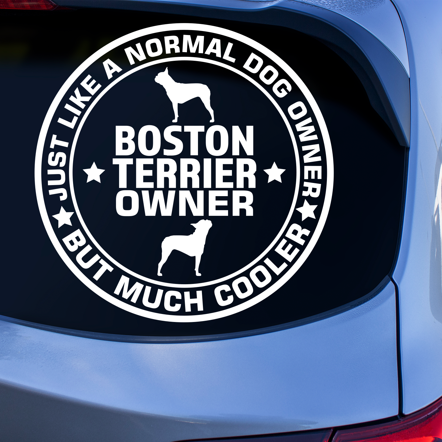 Just Like A Normal Dog Owner Boston Terrier Sticker