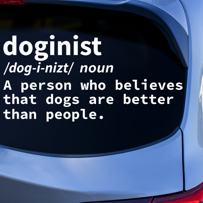 Doginist Dogs Are Better Than People Sticker