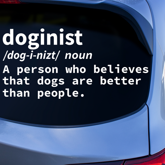 Doginist Dogs Are Better Than People Sticker