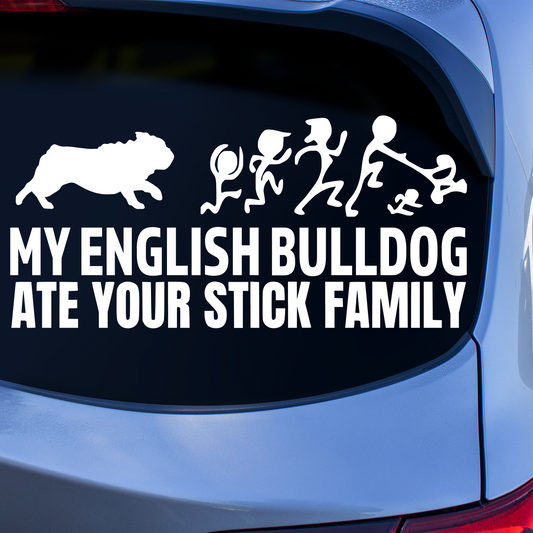 My English Bulldog Ate Your Stick Family Sticker
