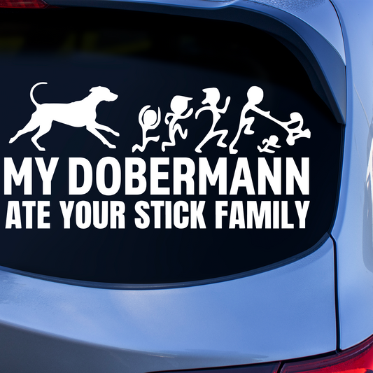 My Dobermann Ate Your Stick Family Sticker