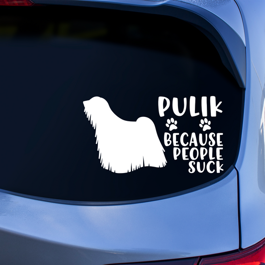 Pulik Because People Suck Sticker